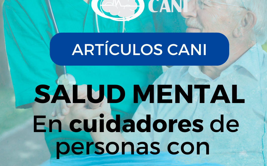 Daños en la Salud Mental en Cuidadores de Personas con Discapacidad Cognitiva